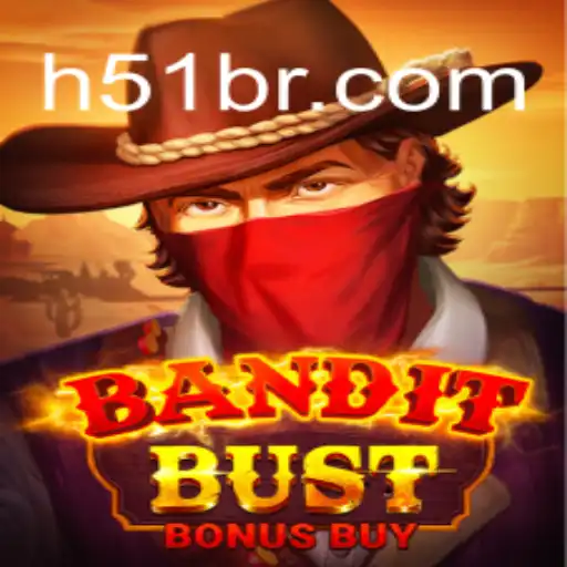 Descubra os Segredos do Jogo 'BanditBustBonusBuy' na H51.COM
